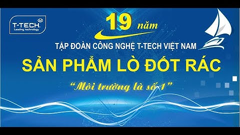 Sản phẩm Lò đốt rác của Tập đoàn Công nghệ T-Tech Việt Nam