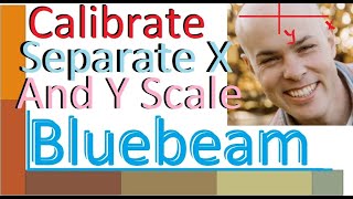 bluebeam how to calibrate separate x and y scale | measure