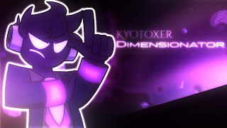Kyotoxer - Dimensionator | Void Fansong