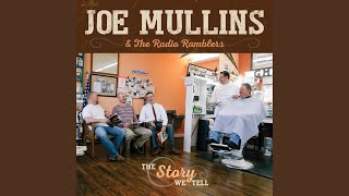 Video thumbnail of "Joe Mullins & The Radio Ramblers - If I'd Have Wrote That Song"