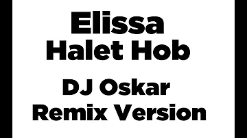 Elissa - Halet Hob DJ Oskar Remix Version