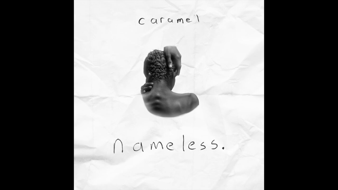 在 YouTube 上觀看「CARAMEL   Nameless (Official Audio)」 在 YouTube 上觀看「CARAMEL   Nameless (Official Audio)」
