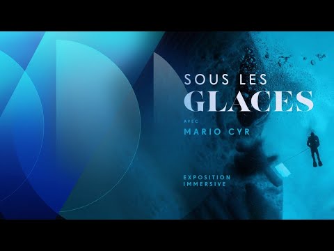 Exposition immersive : « Sous les glaces » du Cirque Éloize