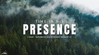 TIME IN HIS PRESENCE // INSTRUMENTAL SOAKING WORSHIP // SOAKING WORSHIP MUSIC