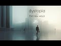 DYSTOPIA - a DJ Mix by The New Ways