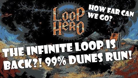 LOOP HERO INFINITE 99% DUNE FARM STREAM!