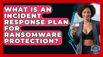 What Is An Incident Response Plan For Ransomware Protection? - SecurityFirstCorp.com