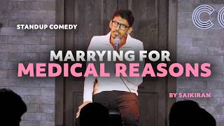 Marrying for Medical Reasons | Matrimania Episode 6 | Standup Comedy by Saikiran