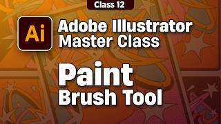 Adobe Illustrator Master Class | Paint brush Tool Explained | Complete Tutorial for Beginners