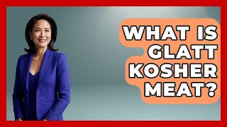 What Is Glatt Kosher Meat? - The Kosher Way