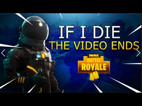 If I die the video ends (Fortnite)