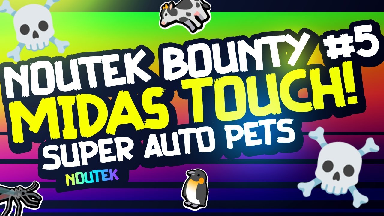 Noutek Bounty #5 - Midas Touch! Noutek | Super Auto Pets