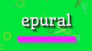 EPURAL - EPURAL NASIL OKUNUYOR? (EPURAL - HOW TO PRONOUNCE EPURAL?)
