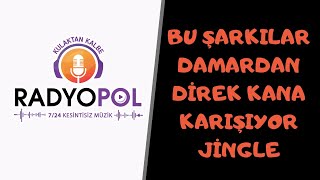 JİNGLE   BU ŞARKILAR DAMARDAN DİREK KANA KARIŞIYOR