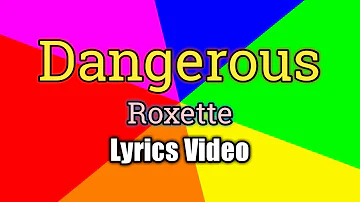 Dangerous - Roxette (Lyrics Video)