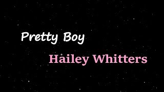 Hailey Whitters - Pretty Boy (Lyrics)