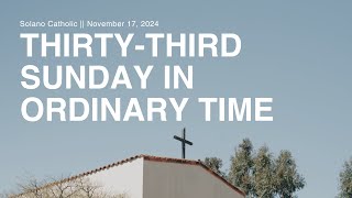 Thirty-third Sunday in Ordinary Time | Solano Catholic | November 17, 2024