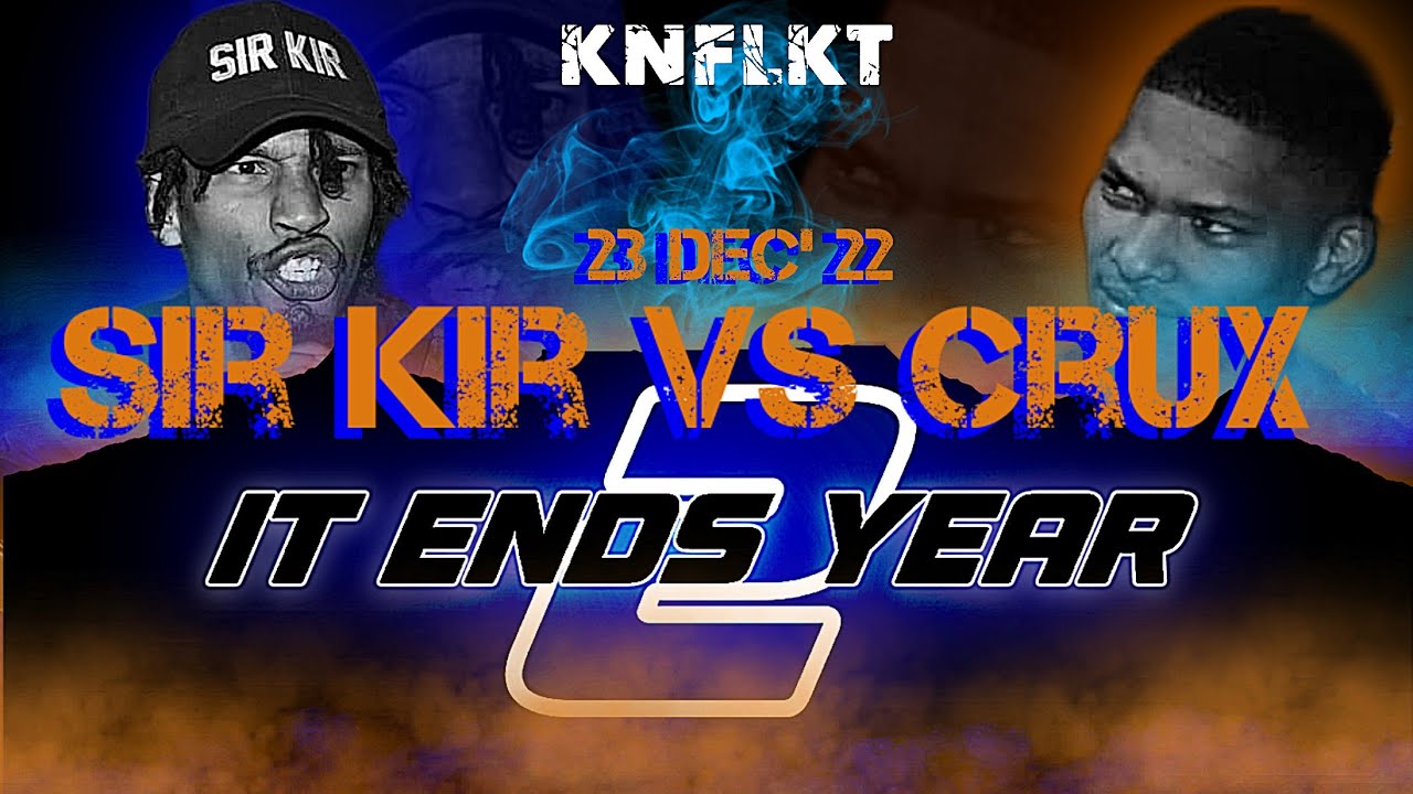 KNFLKT - SIR KIR VS CRUX [IT ENDS YEAR 2]