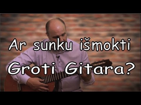 Video: Ar Galite Išmokti Groti Gitara Savarankiškai?