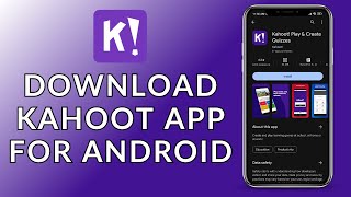 Easy Steps to Download Kahoot App for Android: Install Kahoot App