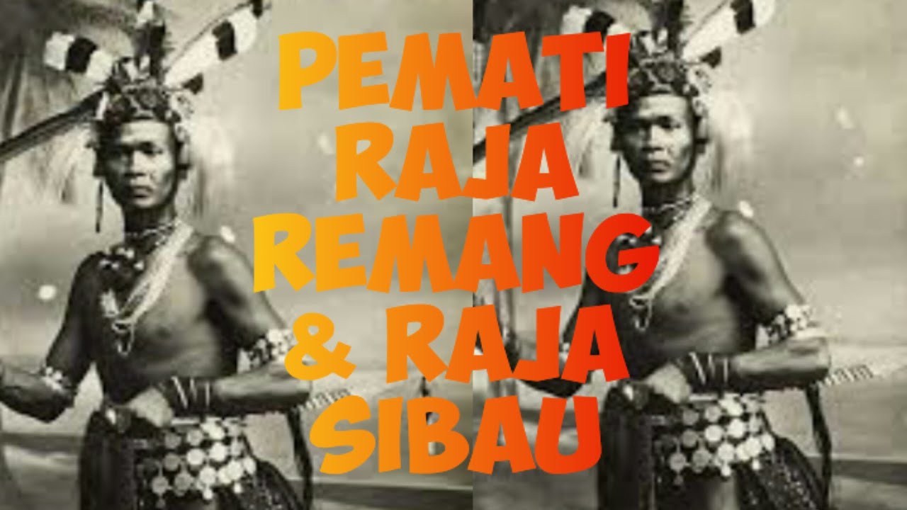 Ensera Pemati Raja Remang & Raja Sibau Tusun 18