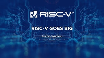 RISC-V Goes BIG - Florian Wohlrab, Andes