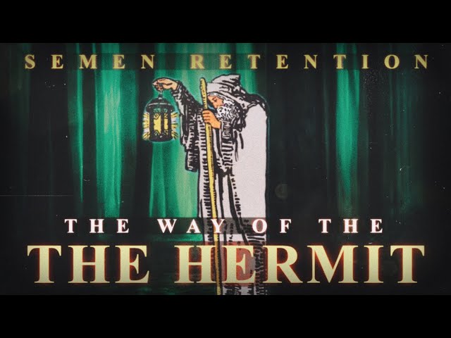 Semen Retention | The Way Of The Hermit class=