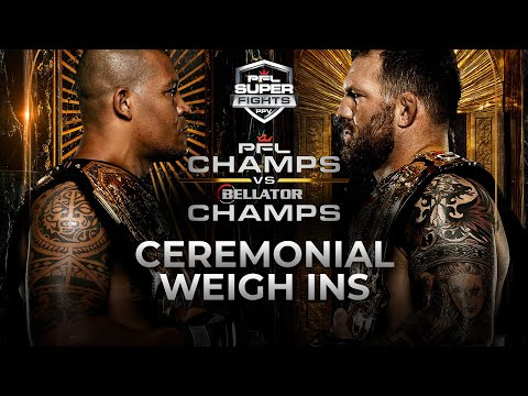 PFL CHAMPS VS BELLATOR CHAMPS: Ceremonial Weigh in