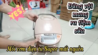 Hướng dẫn sửa nồi cơm điện tử Supor thật đơn giản.