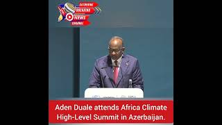 Aden Duale attends Africa Climate High-Level Summit in Baku, Azerbaijan