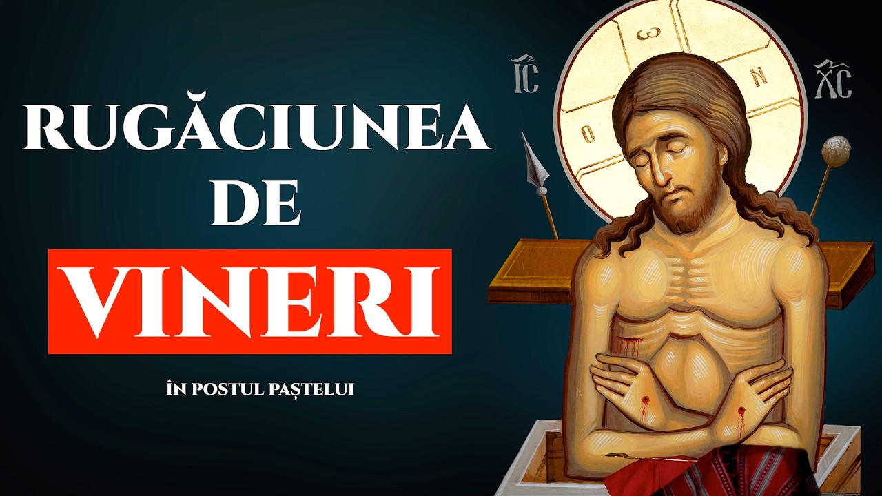 Rugăciunea de Vineri în Postul Paștelui