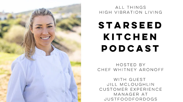 Starseed Kitchen Podcast - Jill McLoughlin, JustFo...
