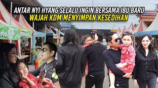 ANTAR NYI HYANG SELALU INGIN BERSAMA IBU BARU | WAJAH KDM MENYIMPAN KESEDIHAN