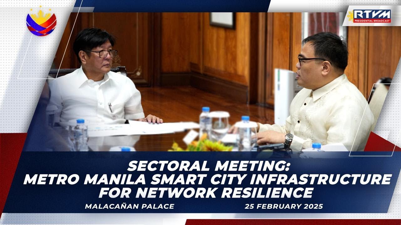 Sectoral Meeting: Metro Manila Smart City Infrastructure for Network Resilience 2/25/2025