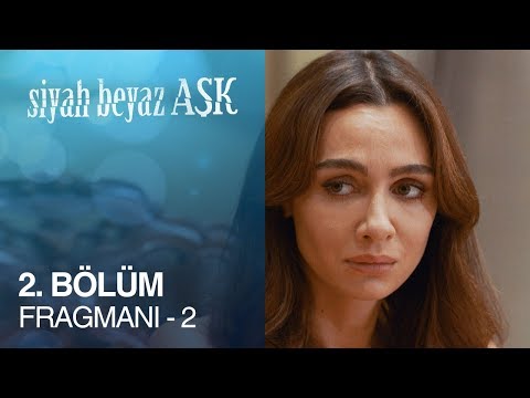 Siyah Beyaz Aşk 2. Bölüm Fragmanı - 2