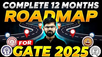 GATE 2025 Preparation Strategy | Complete 12 Months RoadMap For GATE 2025 Exam