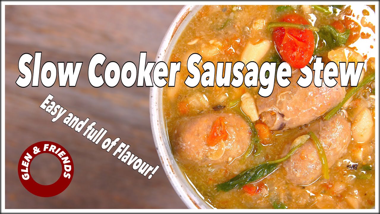 Slow Cooker Bean & Sausage Stew Recipe - Glen And Friends Cooking