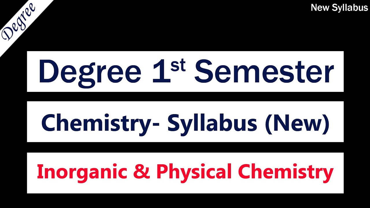 1sem chemistry syllabus Inorganic and physical chemistry syllabus (new) Degree 1st semester syllabus