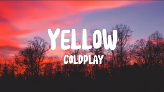 Coldplay - Yellow (Lyrics)