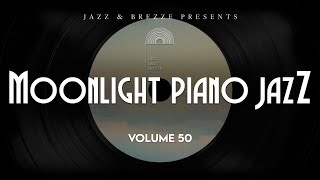 Moonlight Piano Jazz Moments | #1 Smooth Jazz Instrumentals | Jazz and Breeze