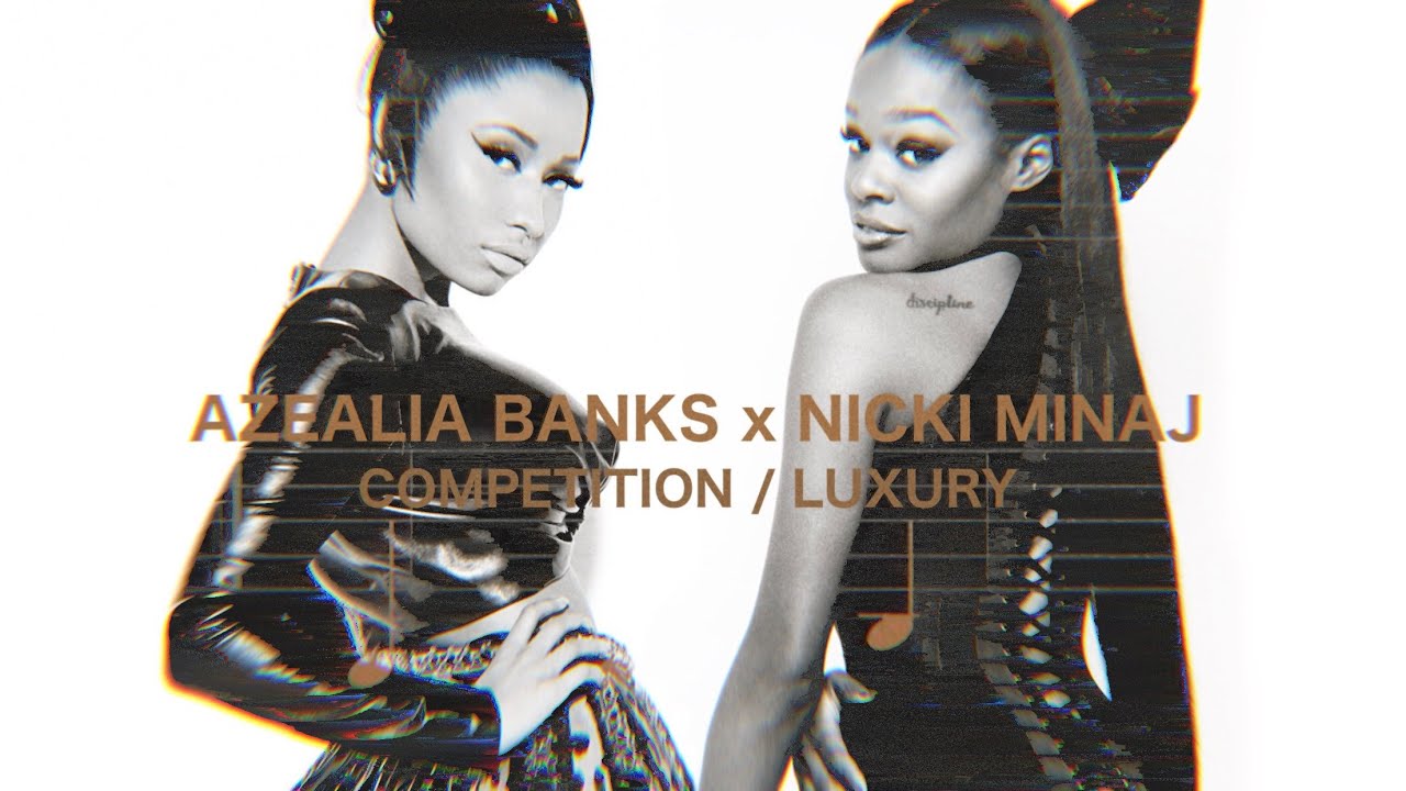 Azealia Banks feat Nicki Minaj   CompetitionLuxury