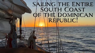 Sailing the ENTIRE South Coast of the Dominican Republic! - Sailing New Horizons - Ep. 77