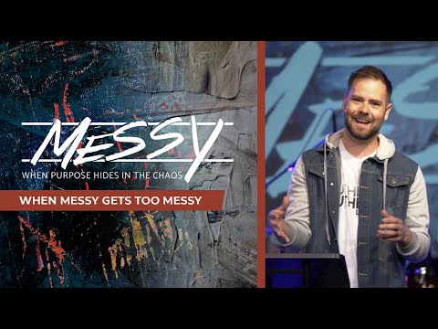 Messy: When the Mess Gets Too Messy