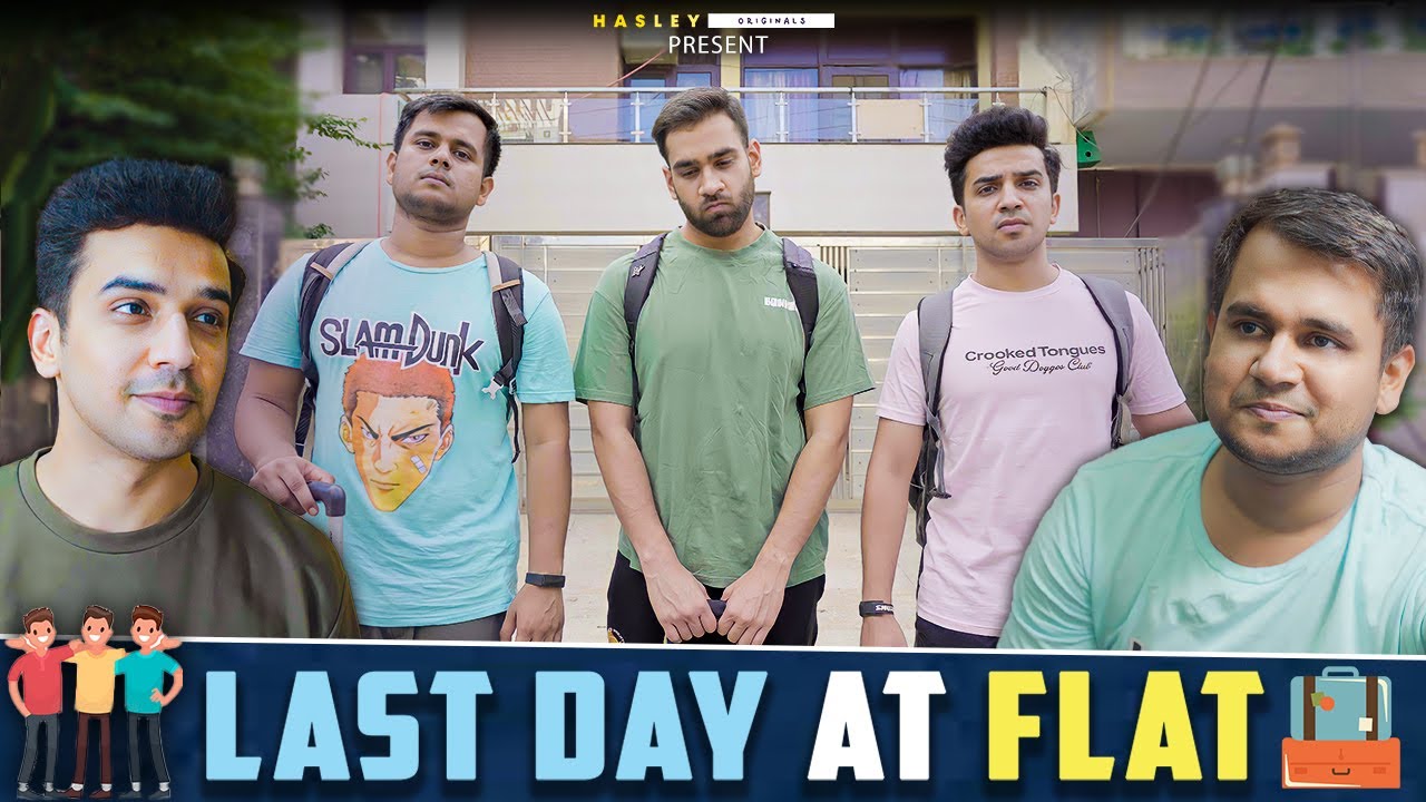 Last Day At Flat | आखरी दिन | Hasley India Originals!
