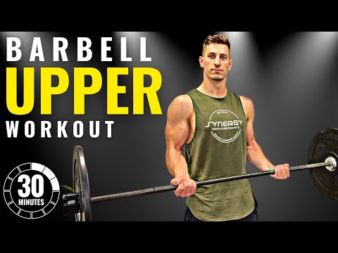 30 min UPPER BODY BARBELL WORKOUT Strength Supersets | Series Day 1