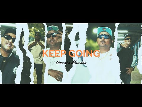 Keep Going | | Ace aka Mumbai | Maestro | Mumbai's Finest