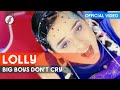 Lolly - Big Boys Don't Cry (Official Video)