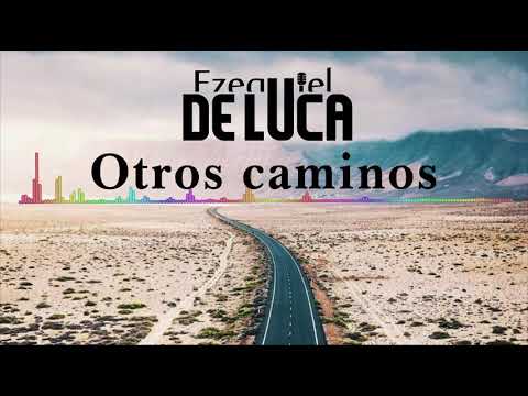 Ezequiel De Luca - Otros Caminos