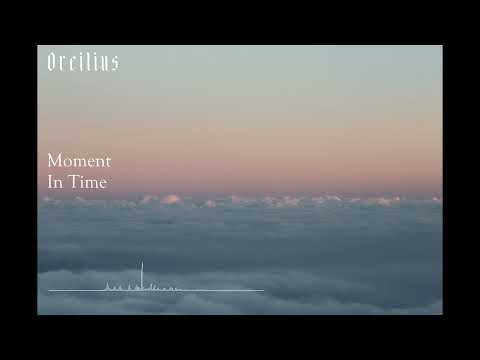 Orcilius - Moment In Time