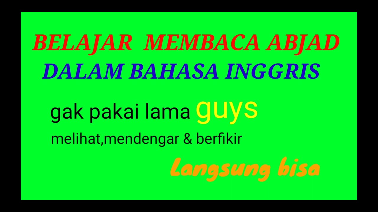 VIDEO BELAJAR BAHASA  INGGRIS  MEMBACA ABJAD  DENGAN MUDAH 